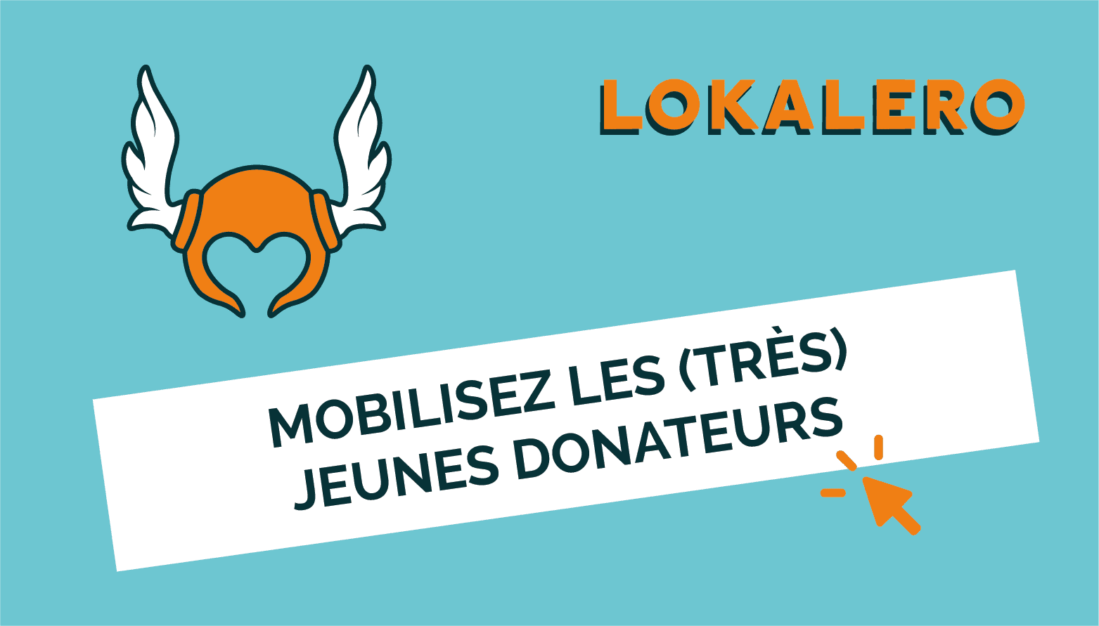 Mobiliser les (très) jeunes donateurs : les clés pour réussir